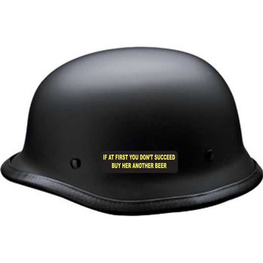 If at first you don't succeed buy her another beer vinyl motorcycle helmet sticker on a helmet - funny biker decal