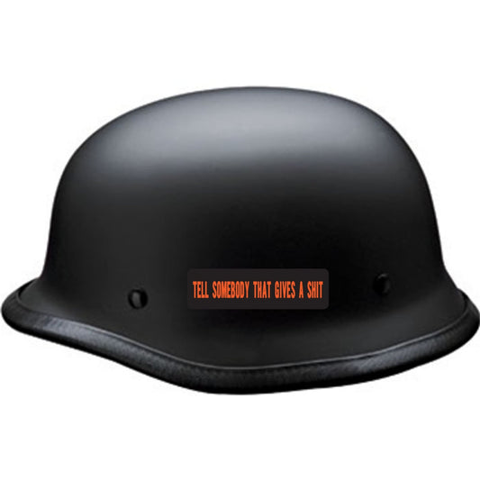 Tell somebody that gives a shit vinyl motorcycle helmet sticker on a helmet - funny biker decal