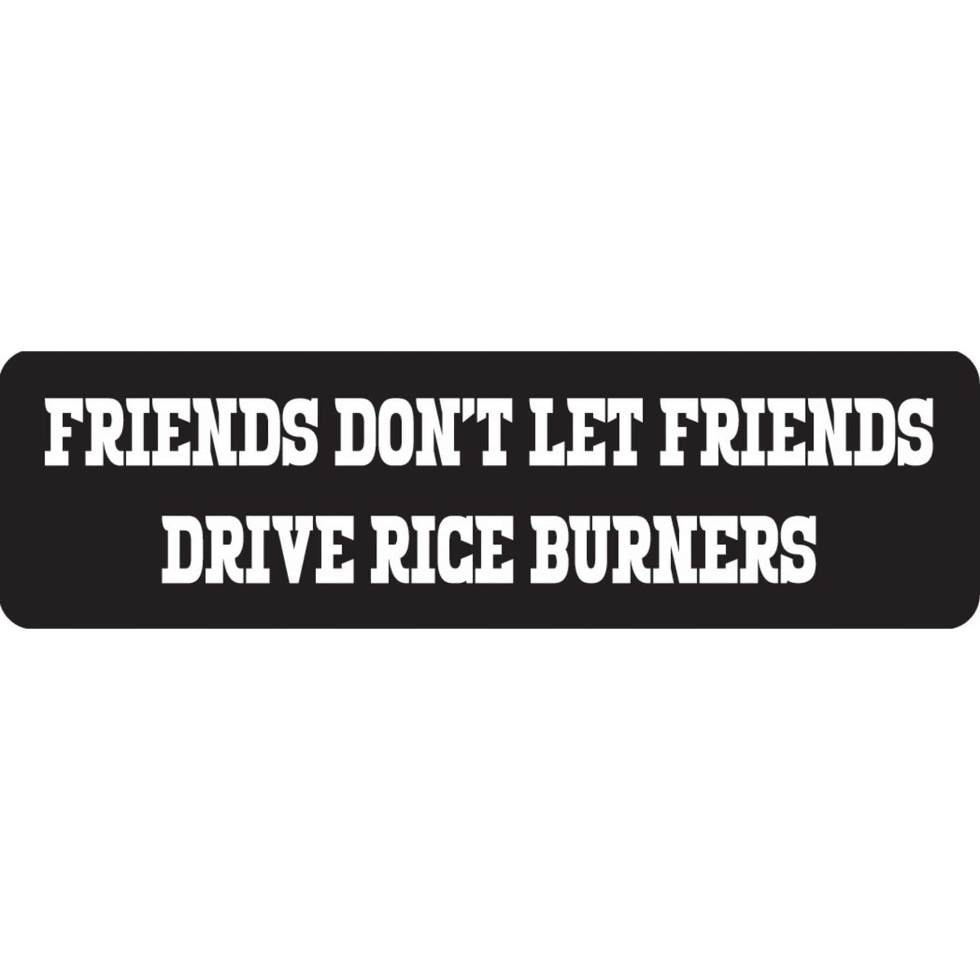 Friends don't let friends drive rice burners vinyl motorcycle helmet sticker - Harley biker decal