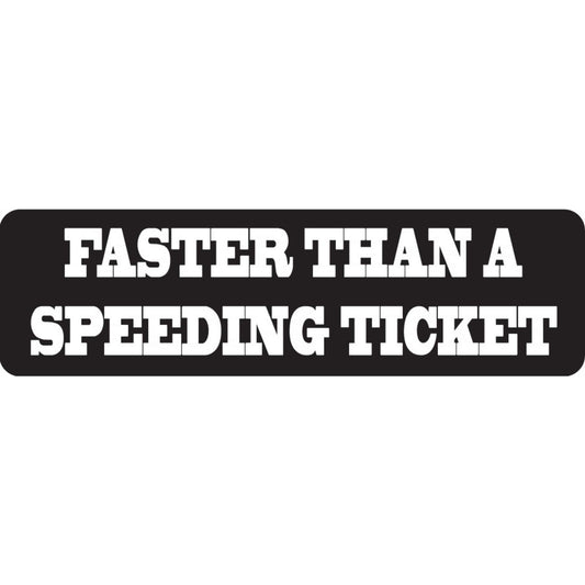 Faster than a speeding ticket vinyl motorcycle helmet sticker - biker decal