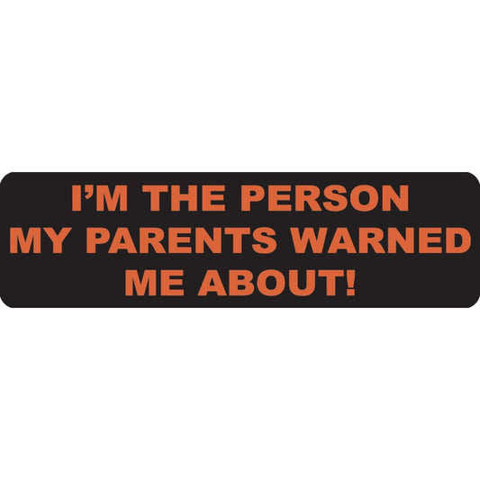 I'm the person my parents warned me about vinyl motorcycle helmet sticker - funny biker decal
