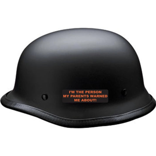 I'm the person my parents warned me about vinyl motorcycle helmet sticker on a helmet - funny biker decal