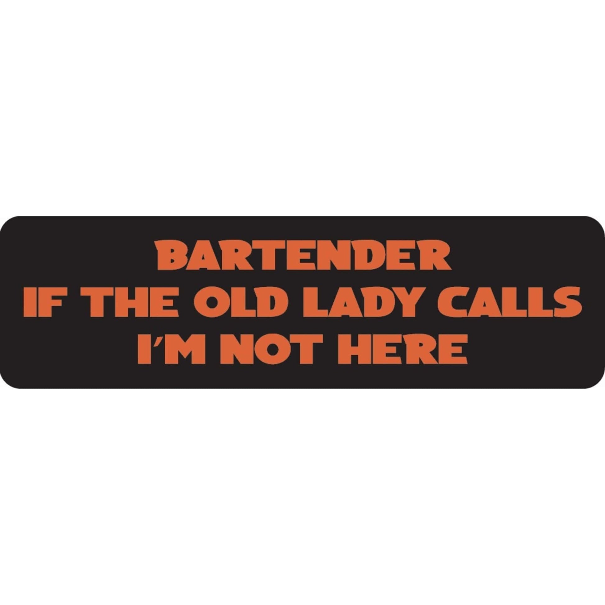 Bartender if the ol' lady calls I'm not here vinyl motorcycle helmet sticker - funny biker decal