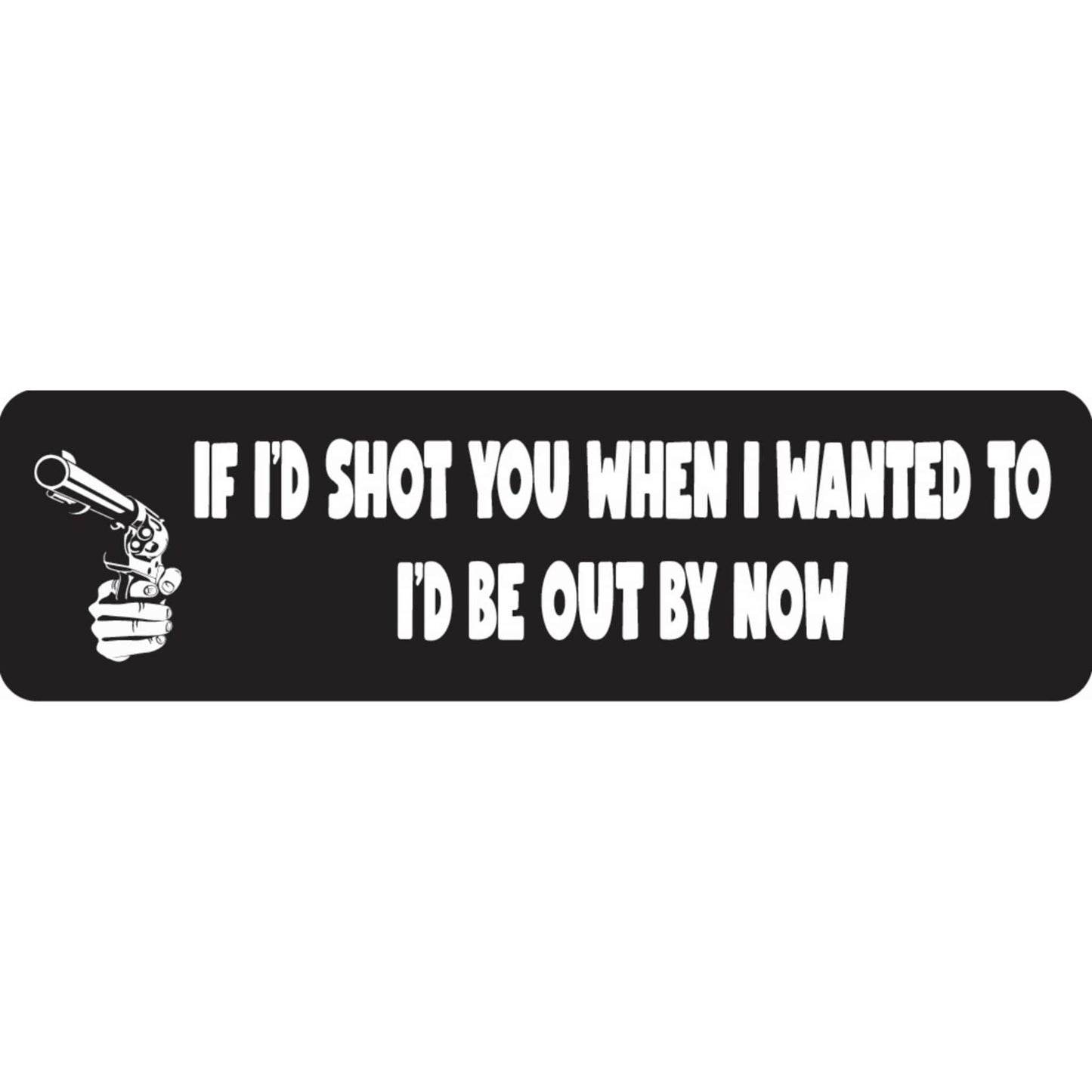 If I'd shot you when I wanted to I'd be out by now vinyl motorcycle helmet sticker - funny biker decal