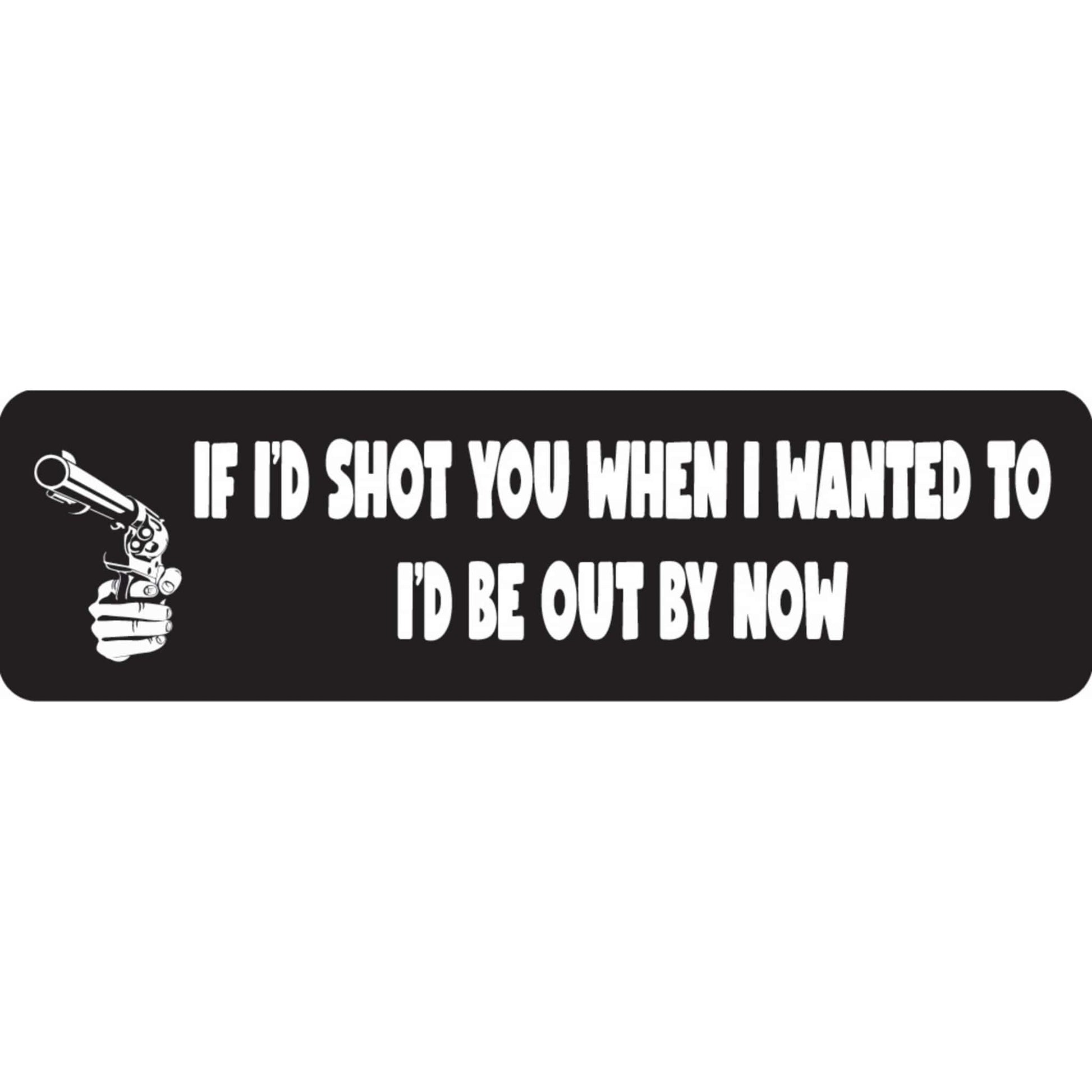 If I'd shot you when I wanted to I'd be out by now vinyl motorcycle helmet sticker - funny biker decal
