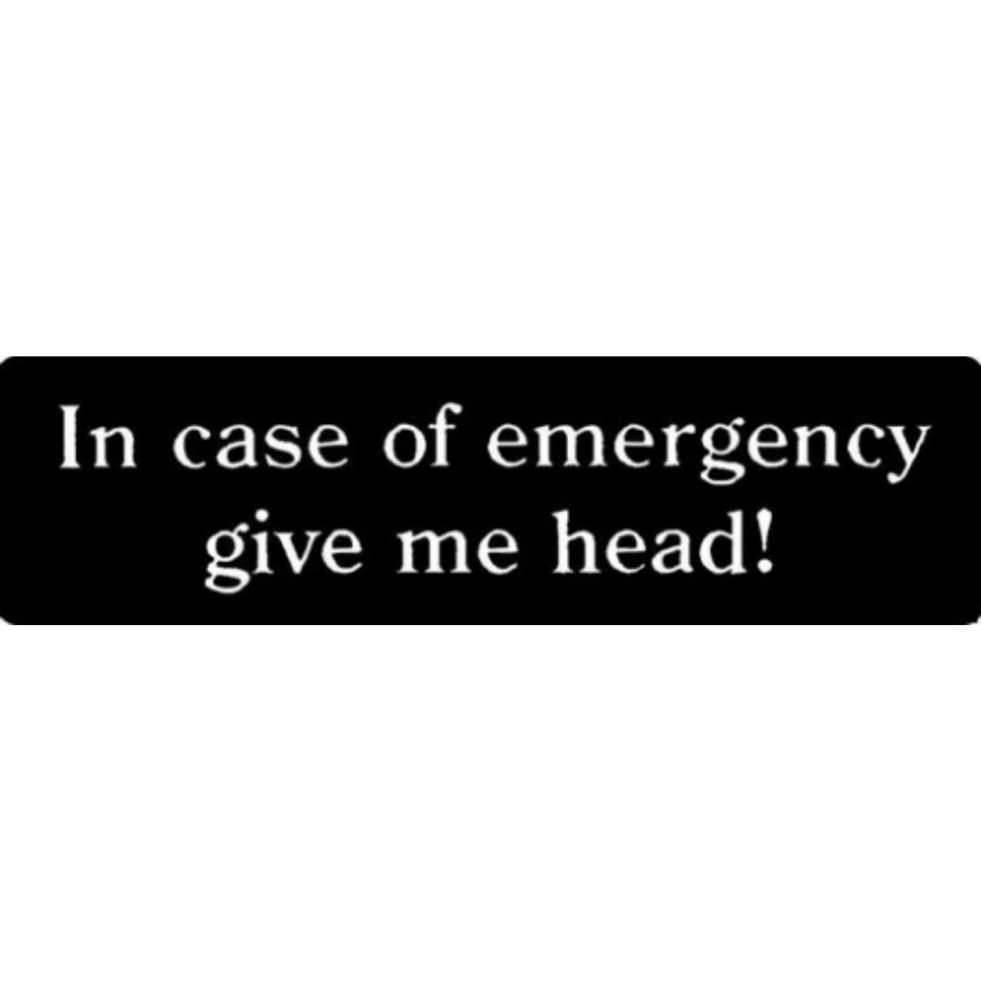 In case of emergency give me head vinyl motorcycle helmet stickers - funny biker decal