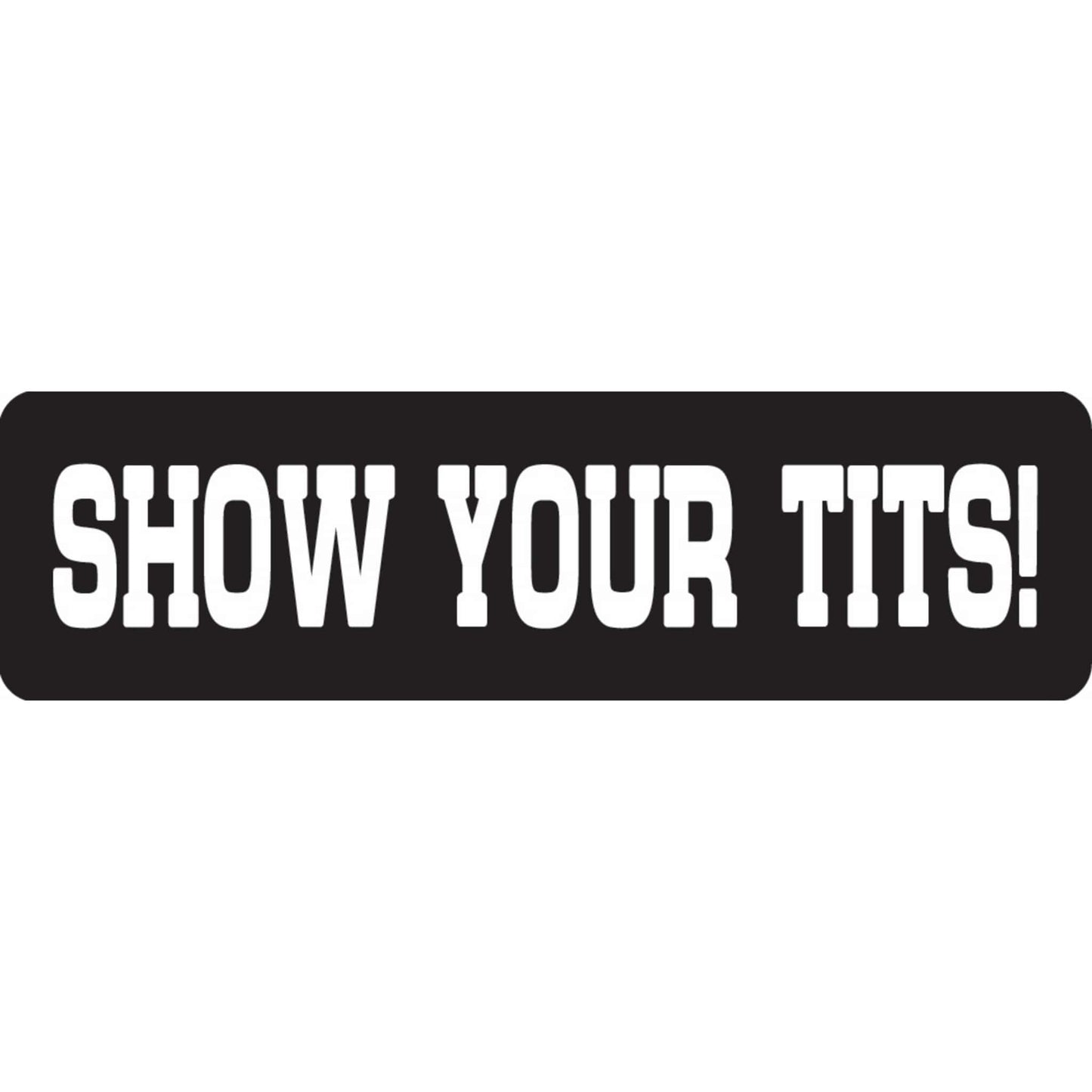 Show your tits vinyl motorcycle helmet sticker - bold biker decal
