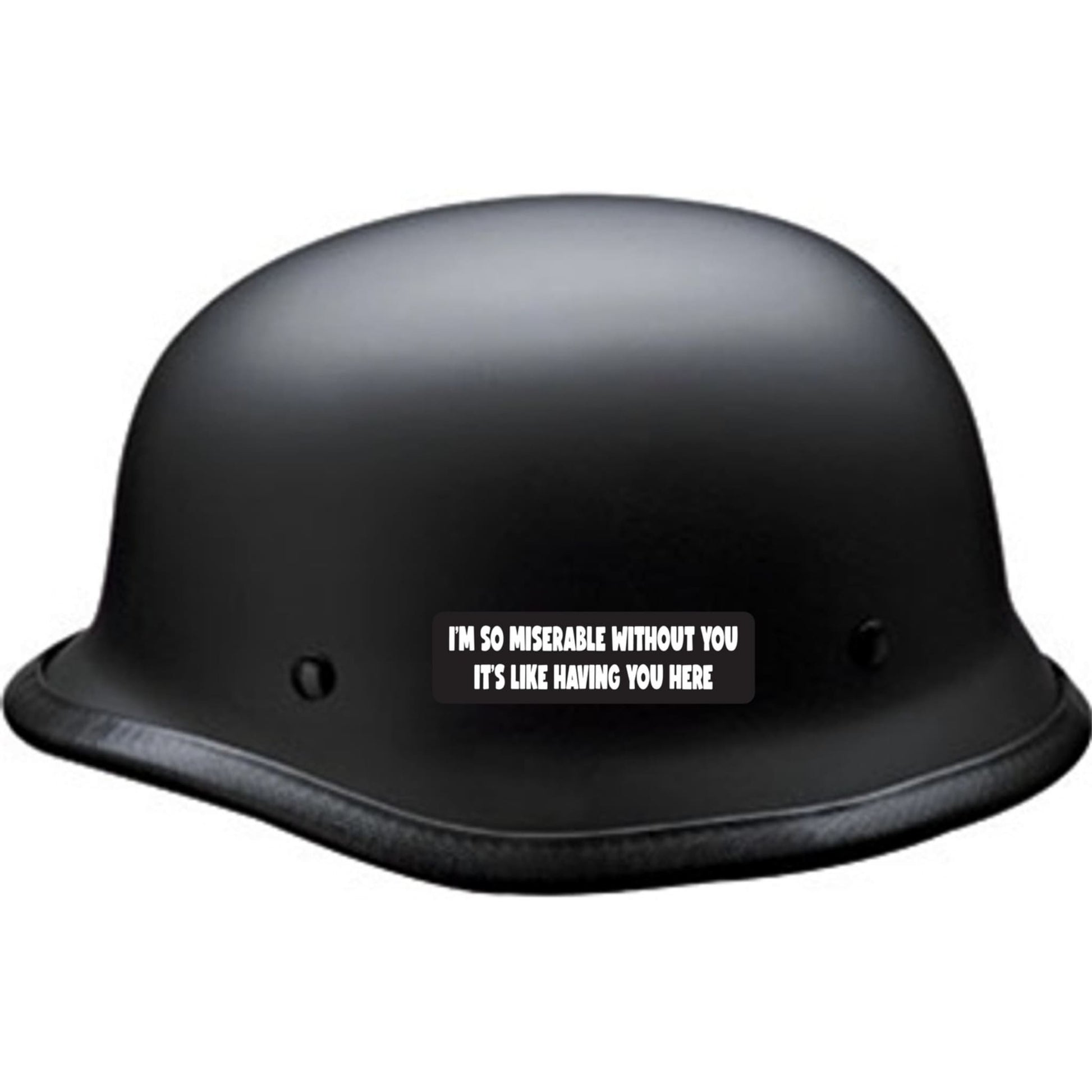 I'm so miserable without you it's like having you here vinyl motorcycle helmet sticker on a helmet - funny biker decal
