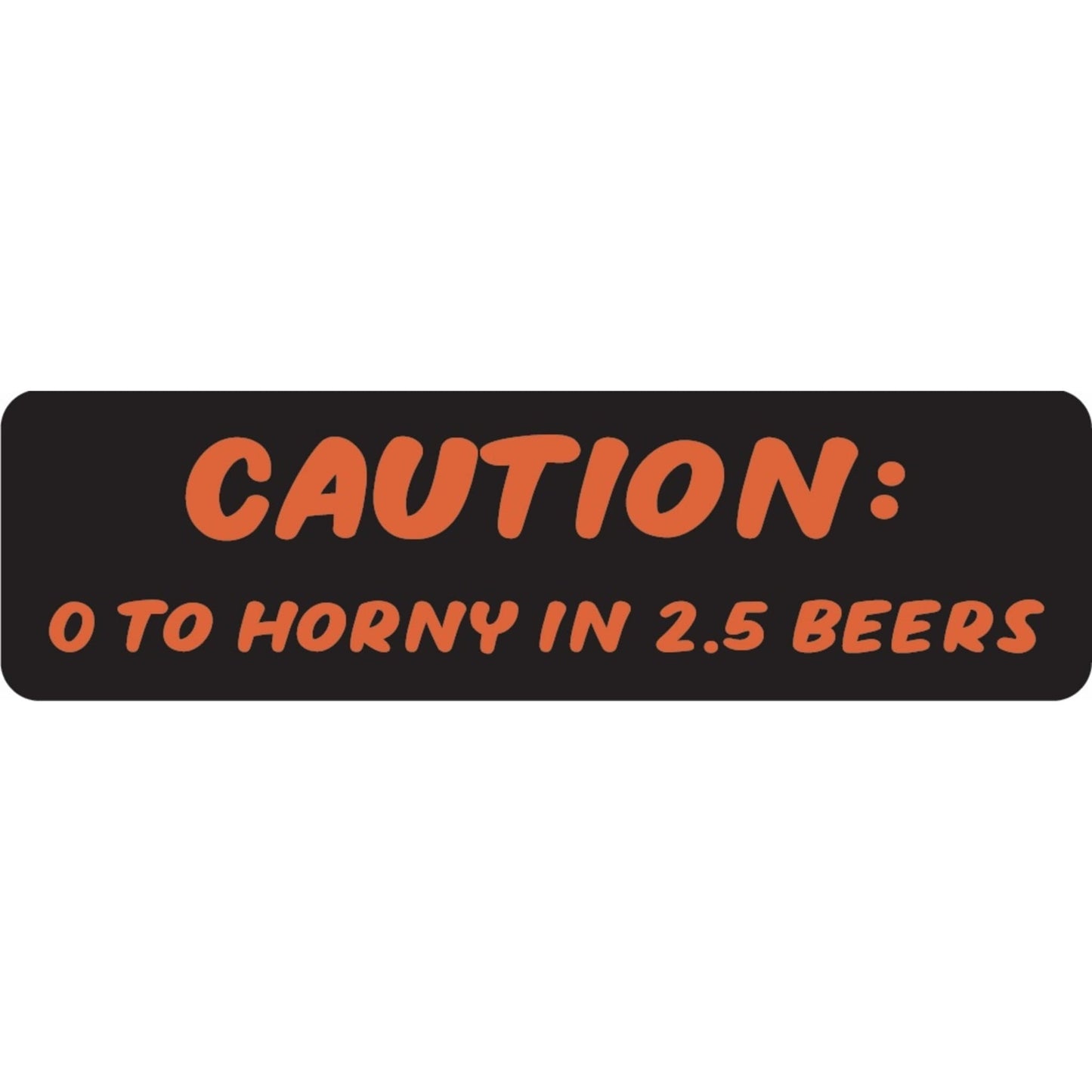 Caution 0 to horny in 2.5 beers vinyl motorcycle helmet sticker - funny biker decal