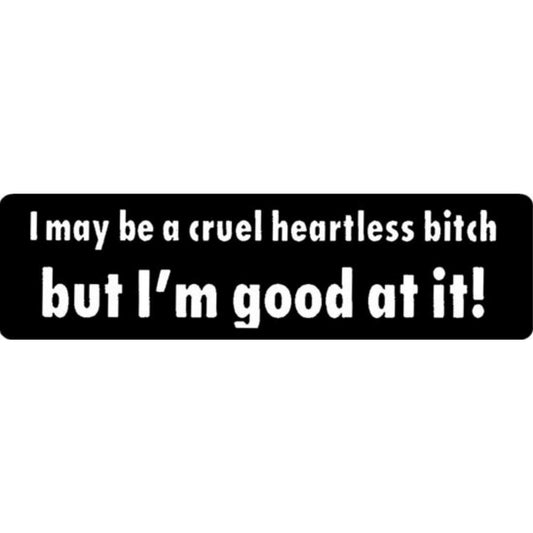 I may be a cruel heartless bitch but I'm good at it vinyl motorcycle helmet stickers - funny biker decal