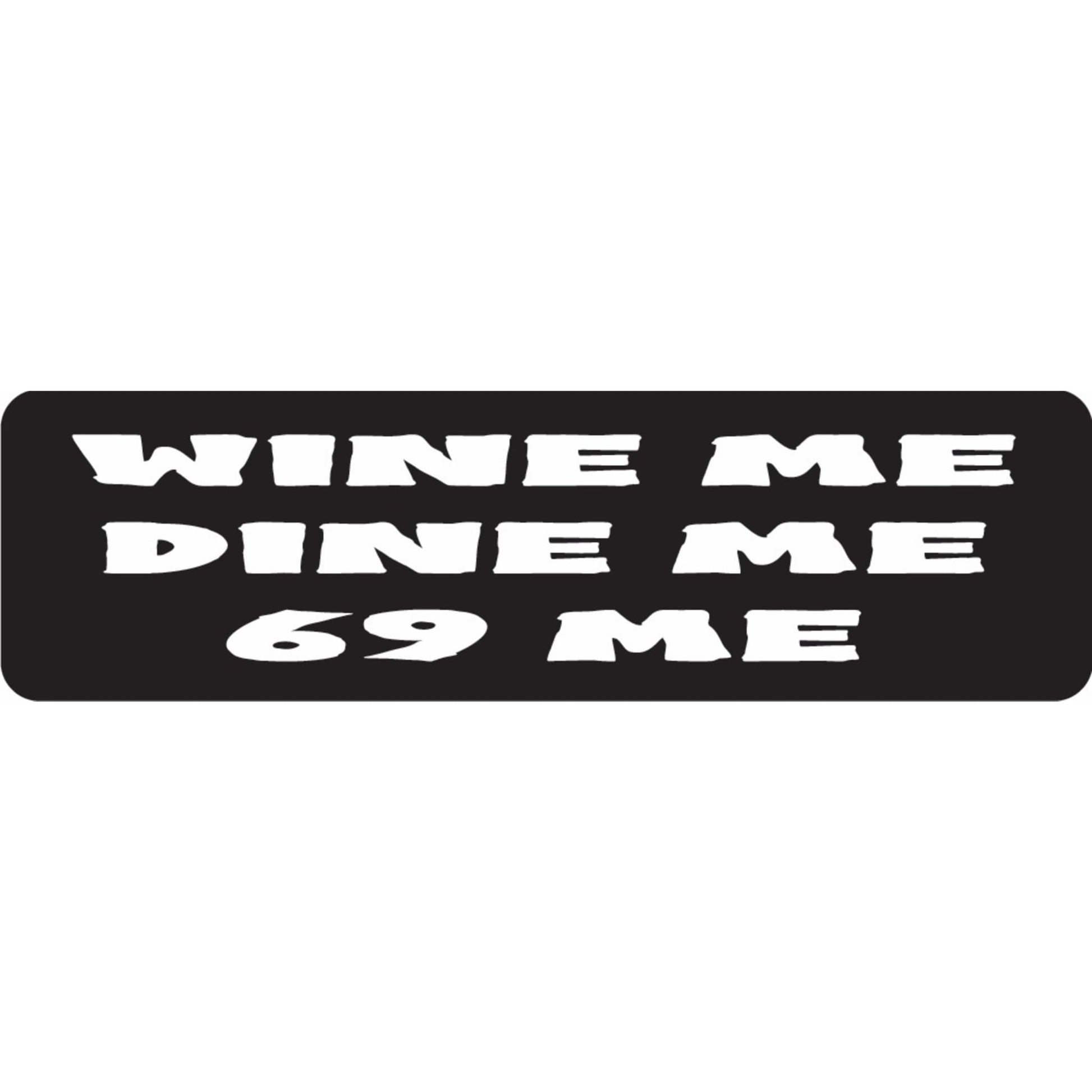 Wine me dine me 69 me vinyl motorcycle helmet sticker - funny biker decal