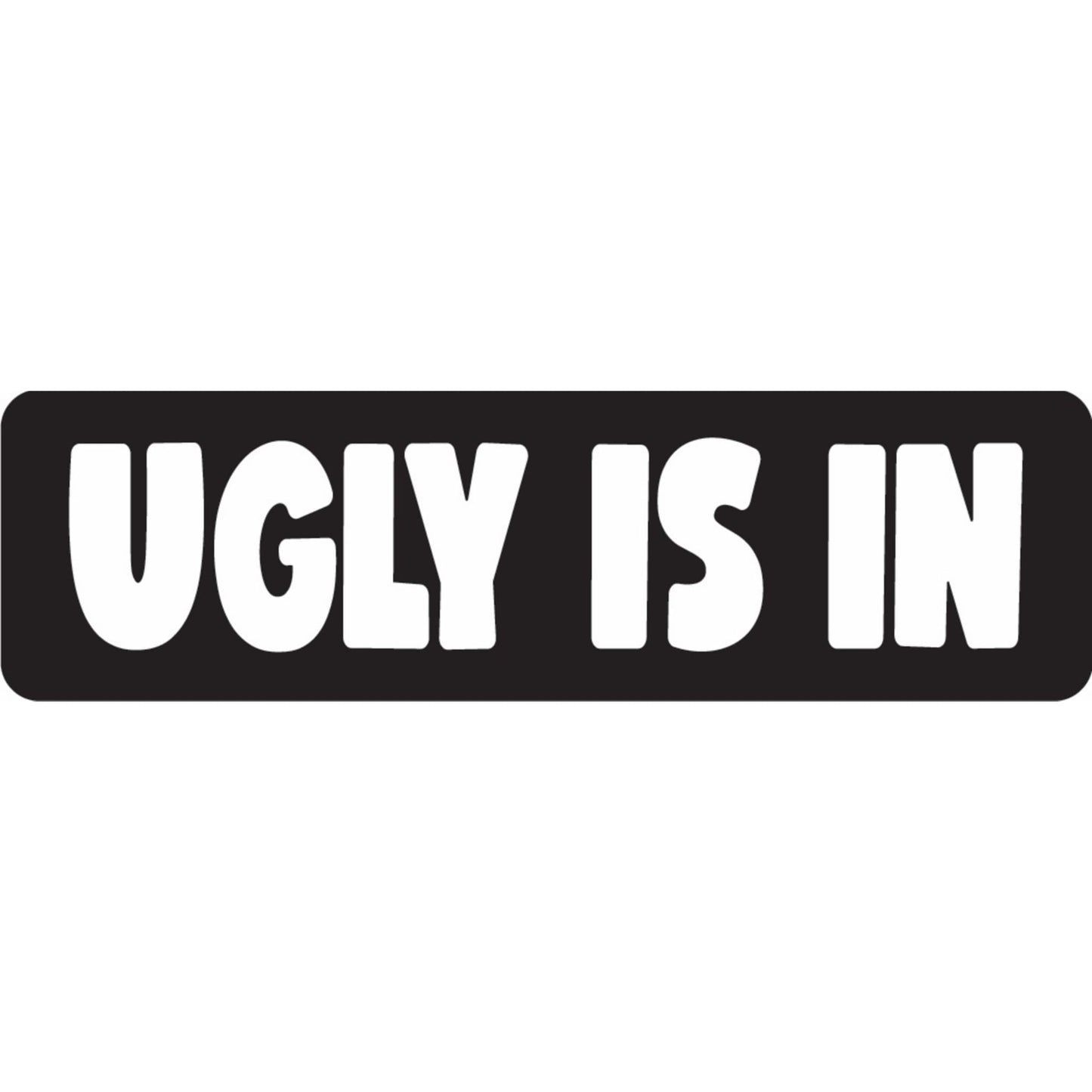 Ugly is in vinyl motorcycle helmet sticker - funny biker decal