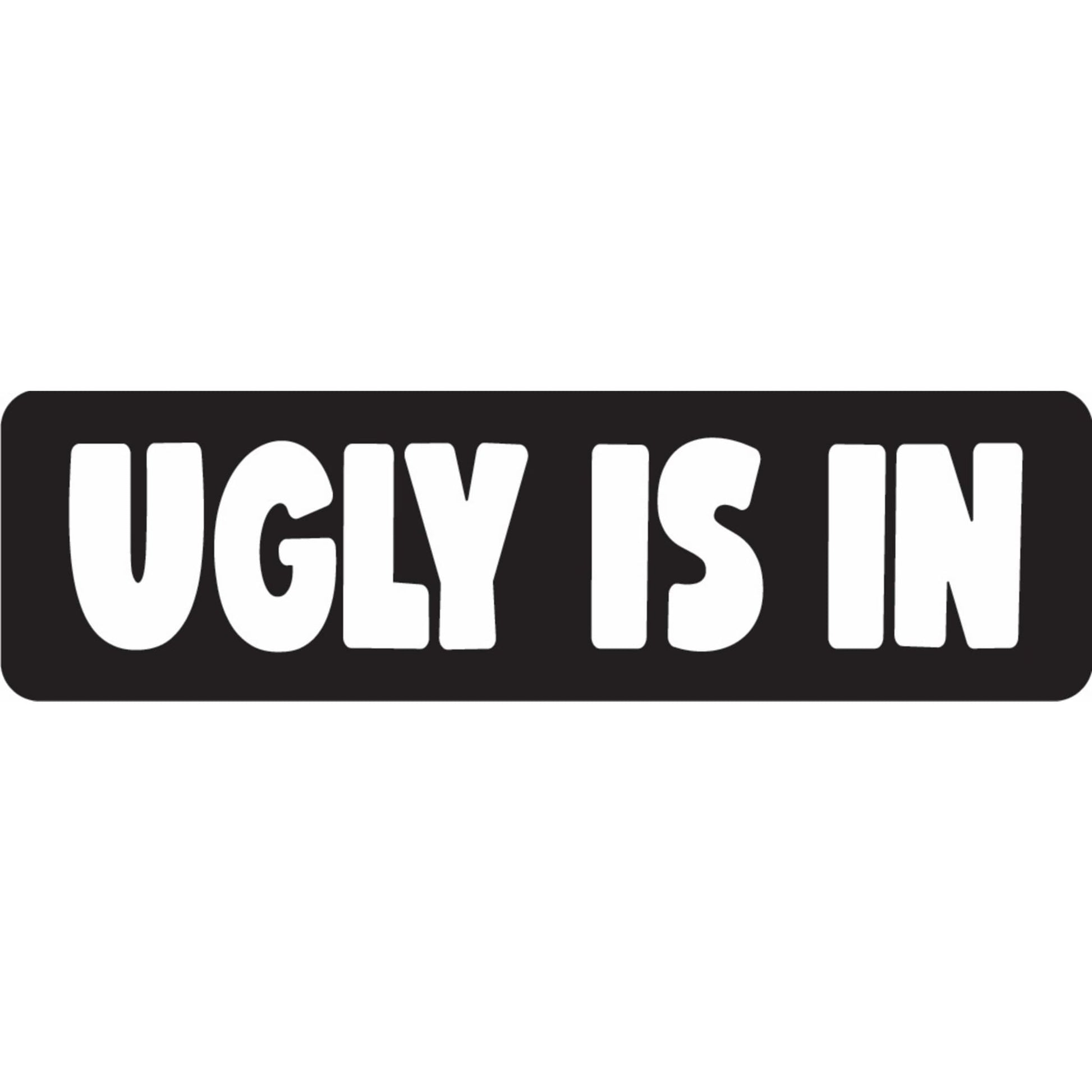 Ugly is in vinyl motorcycle helmet sticker - funny biker decal