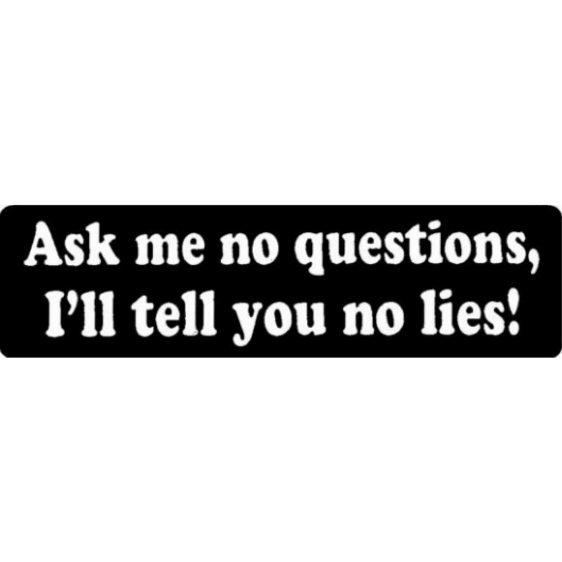 Ask me no questions I'll tell you no lies vinyl motorcycle helmet stickers - biker decal