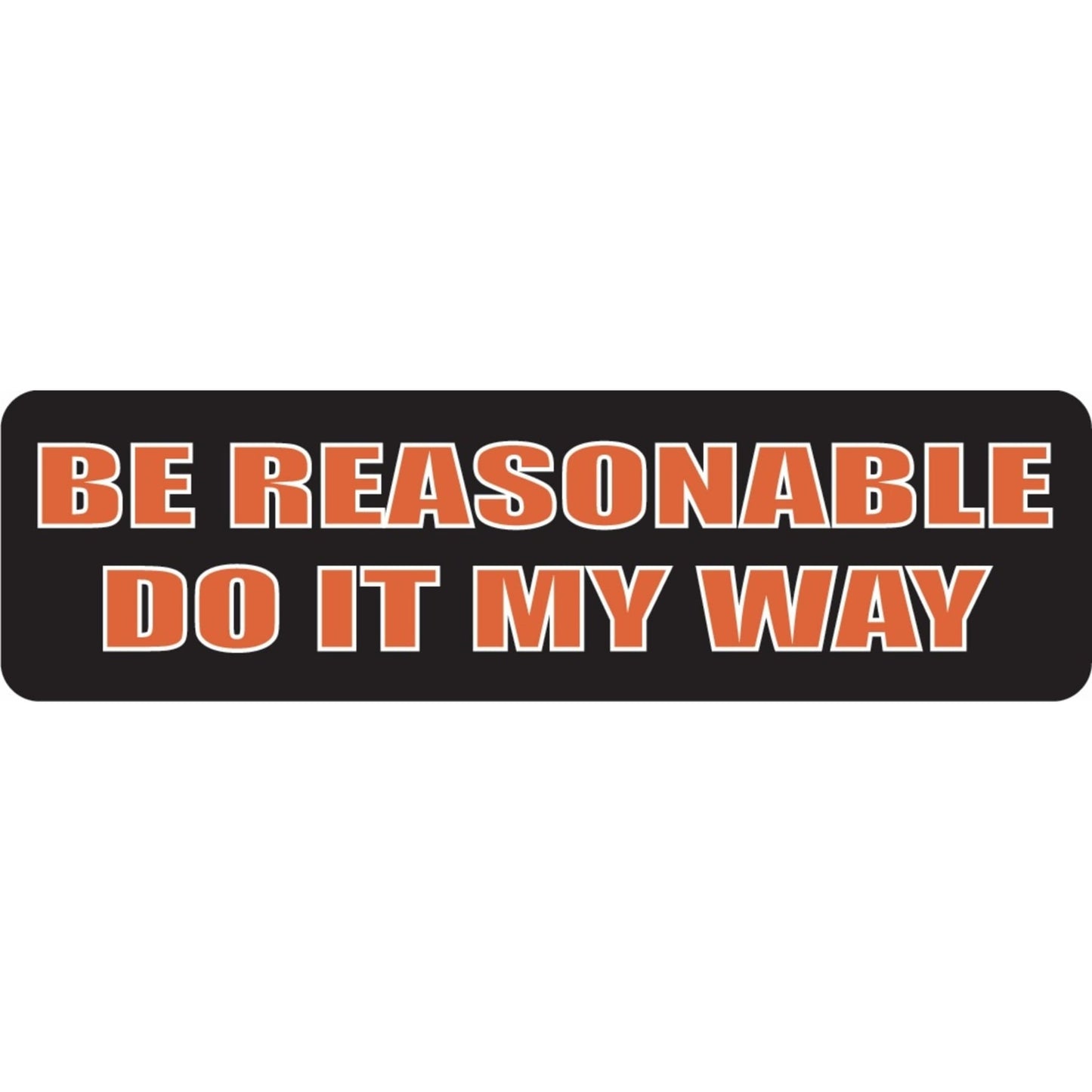Be reasonable do it my way vinyl motorcycle helmet sticker - funny biker decal