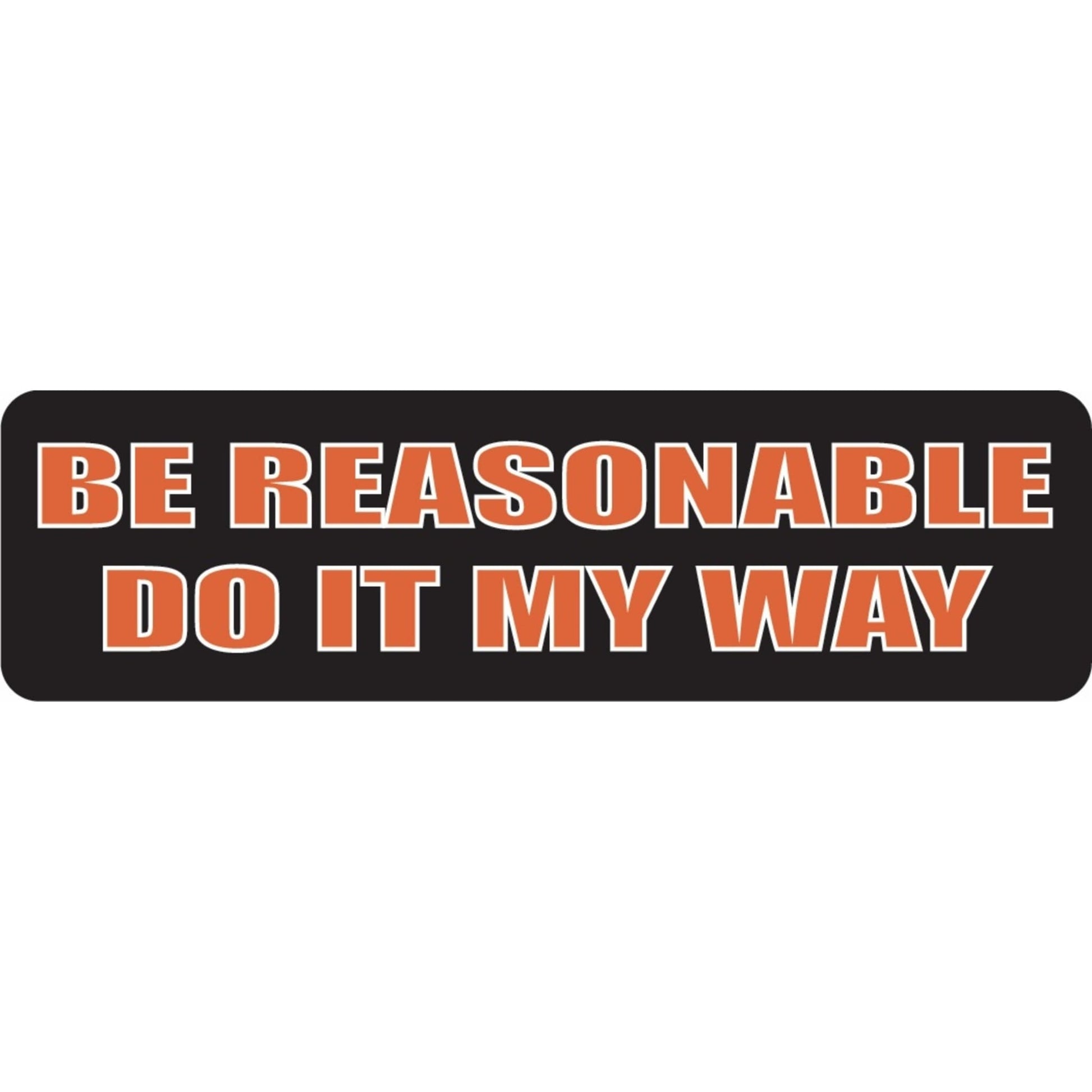 Be reasonable do it my way vinyl motorcycle helmet sticker - funny biker decal