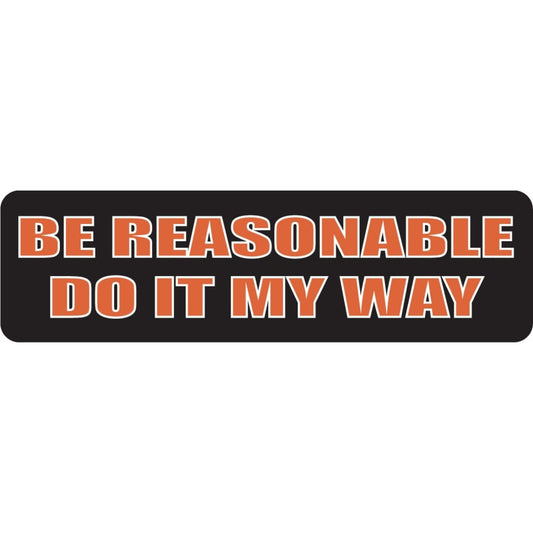Be reasonable do it my way vinyl motorcycle helmet sticker - funny biker decal