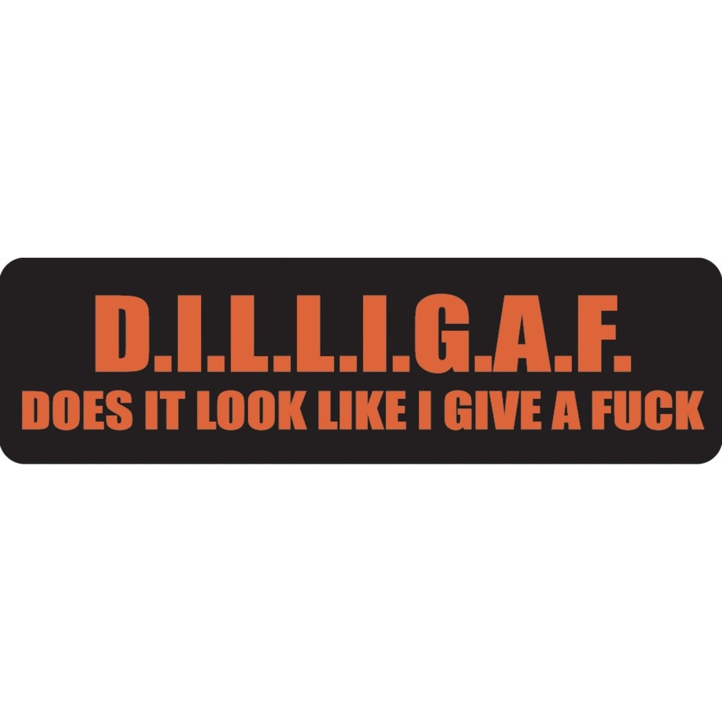 DILLIGAF does it look like I give a fuck vinyl motorcycle helmet sticker - funny biker decal