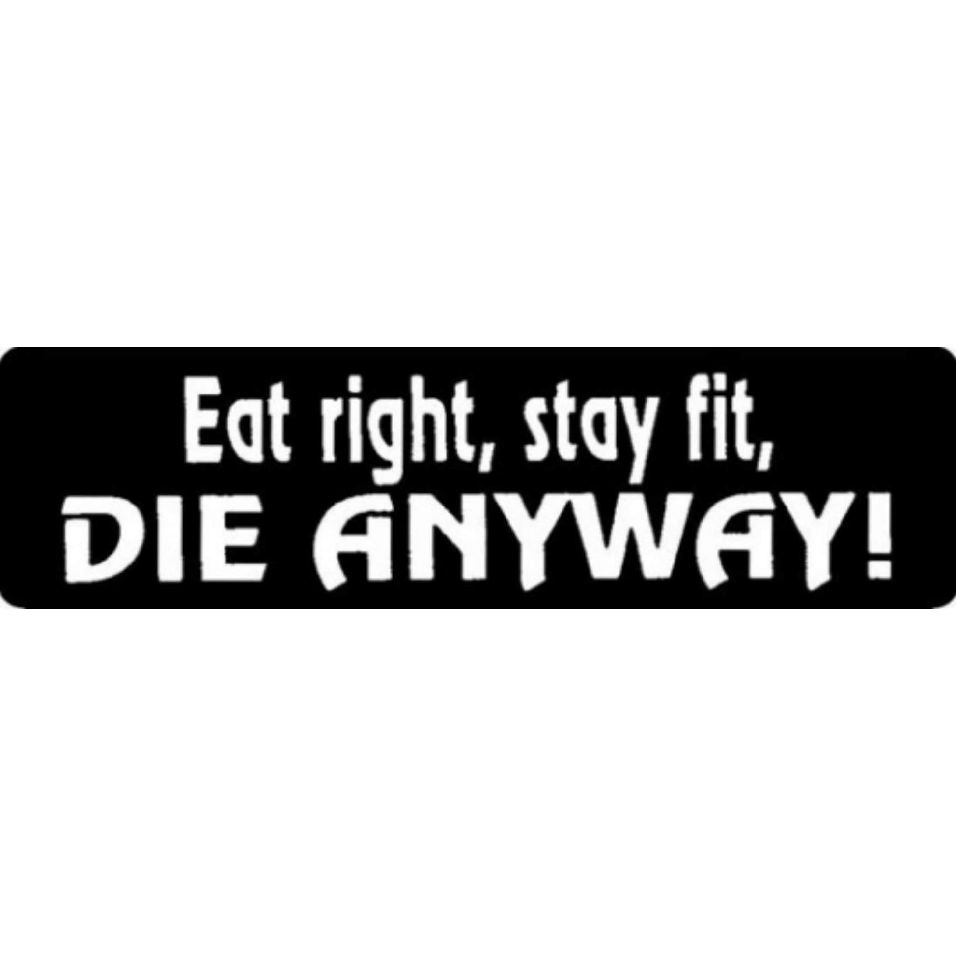 Eat right stay fit die anyway vinyl motorcycle helmet stickers - funny biker decal