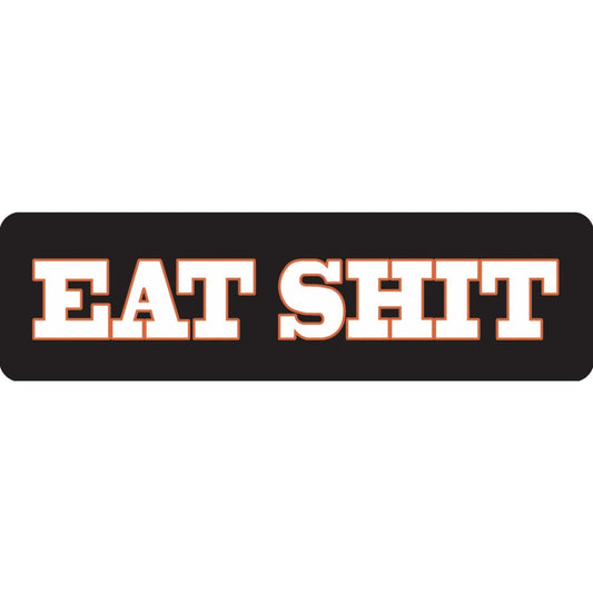 Eat shit vinyl motorcycle helmet sticker - bold biker decal