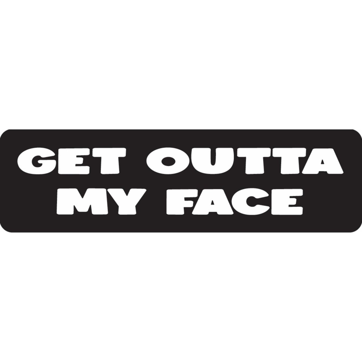 Get outta my face vinyl motorcycle helmet sticker - bold biker decal