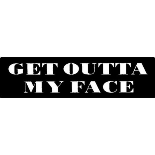 Get outta my face vinyl motorcycle helmet stickers - bold biker decal