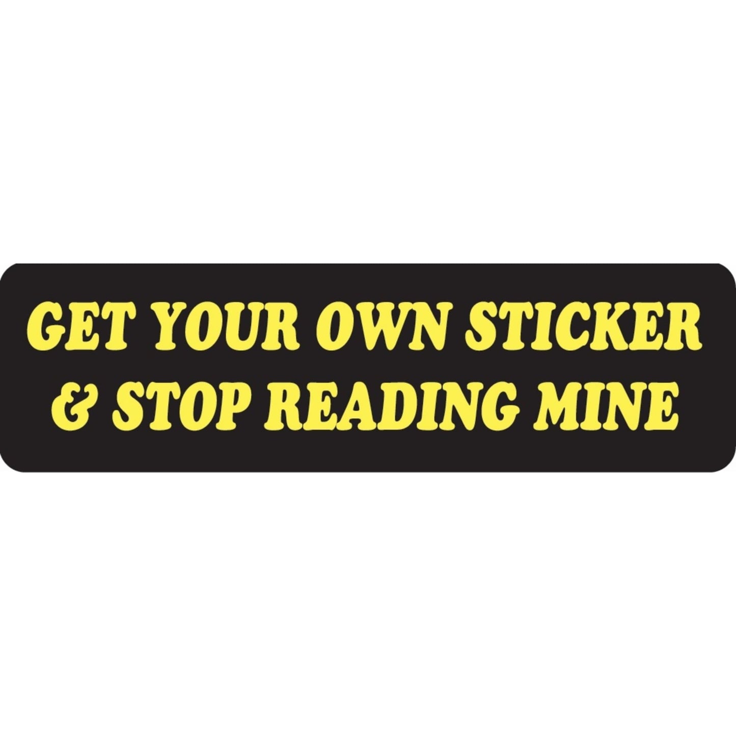 Get your own sticker and stop reading mine vinyl motorcycle helmet sticker - funny biker decal