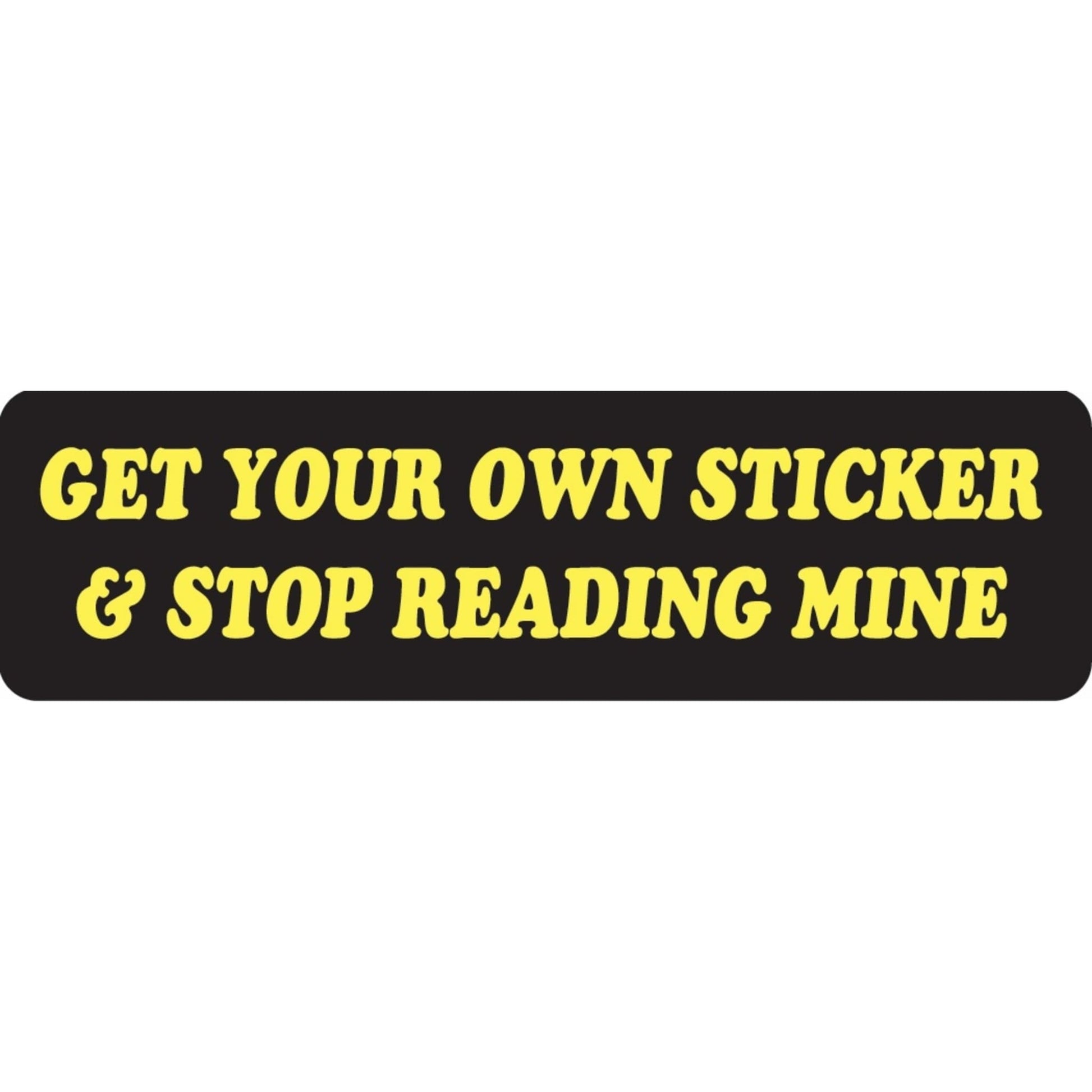 Get your own sticker and stop reading mine vinyl motorcycle helmet sticker - funny biker decal
