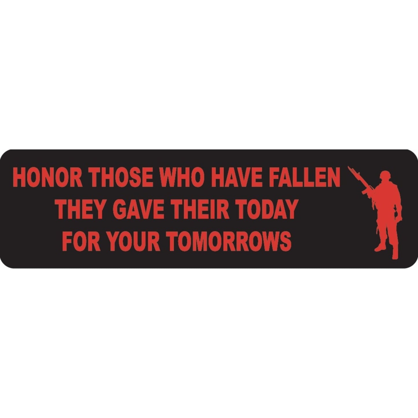 Honor those who have fallen they gave their today for your tomorrows vinyl motorcycle helmet sticker - military biker decal