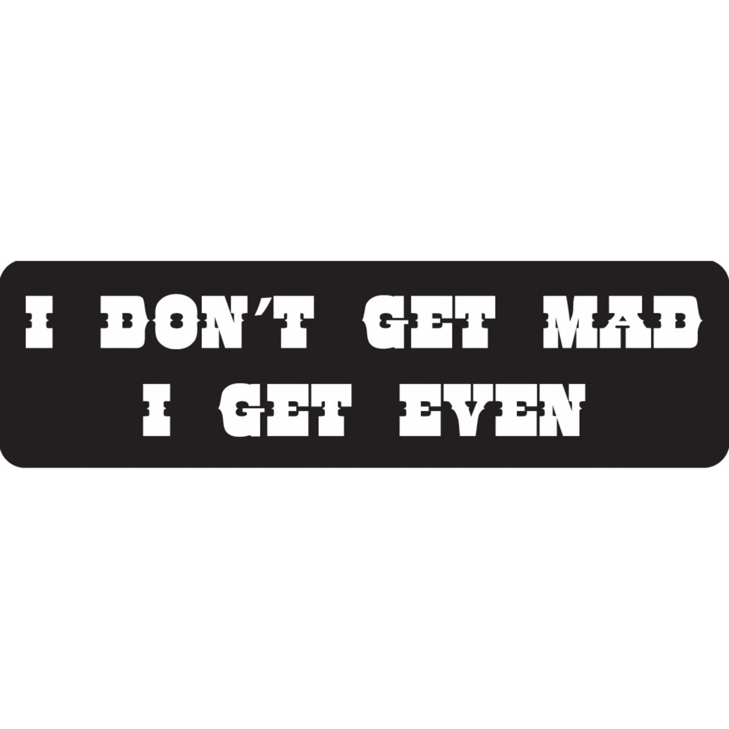 I don't get mad I get even vinyl motorcycle helmet sticker - biker decal