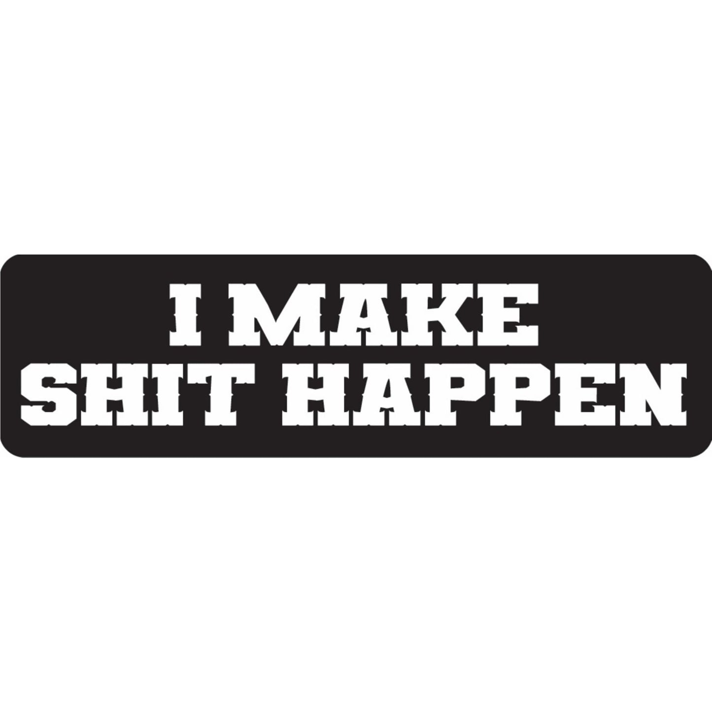 I make shit happen vinyl motorcycle helmet sticker - funny biker decal