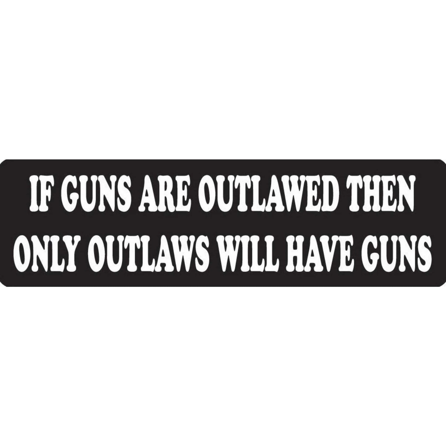 If guns are outlawed then only outlaws will have guns vinyl motorcycle helmet stickers - biker decal