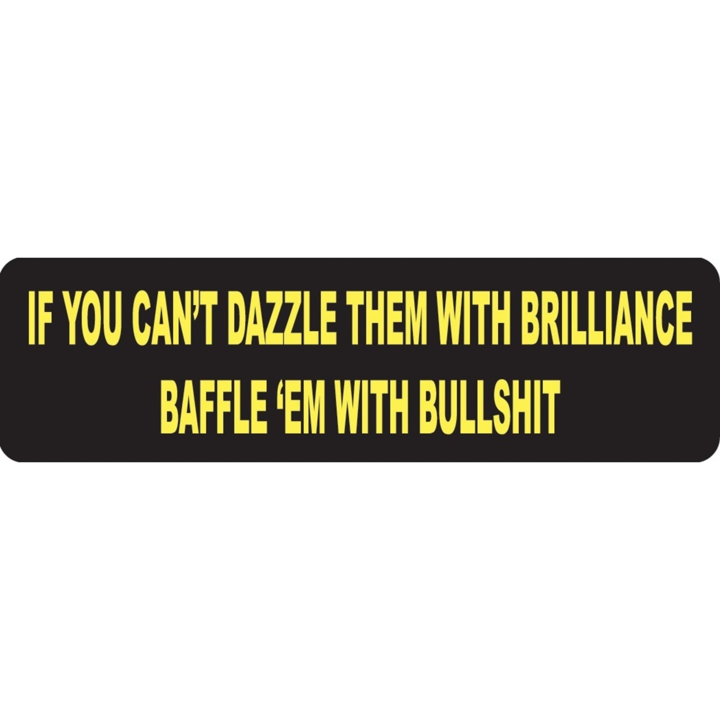 If you can't dazzle them with brilliance baffle 'em with bullshit vinyl motorcycle helmet sticker - funny biker decal