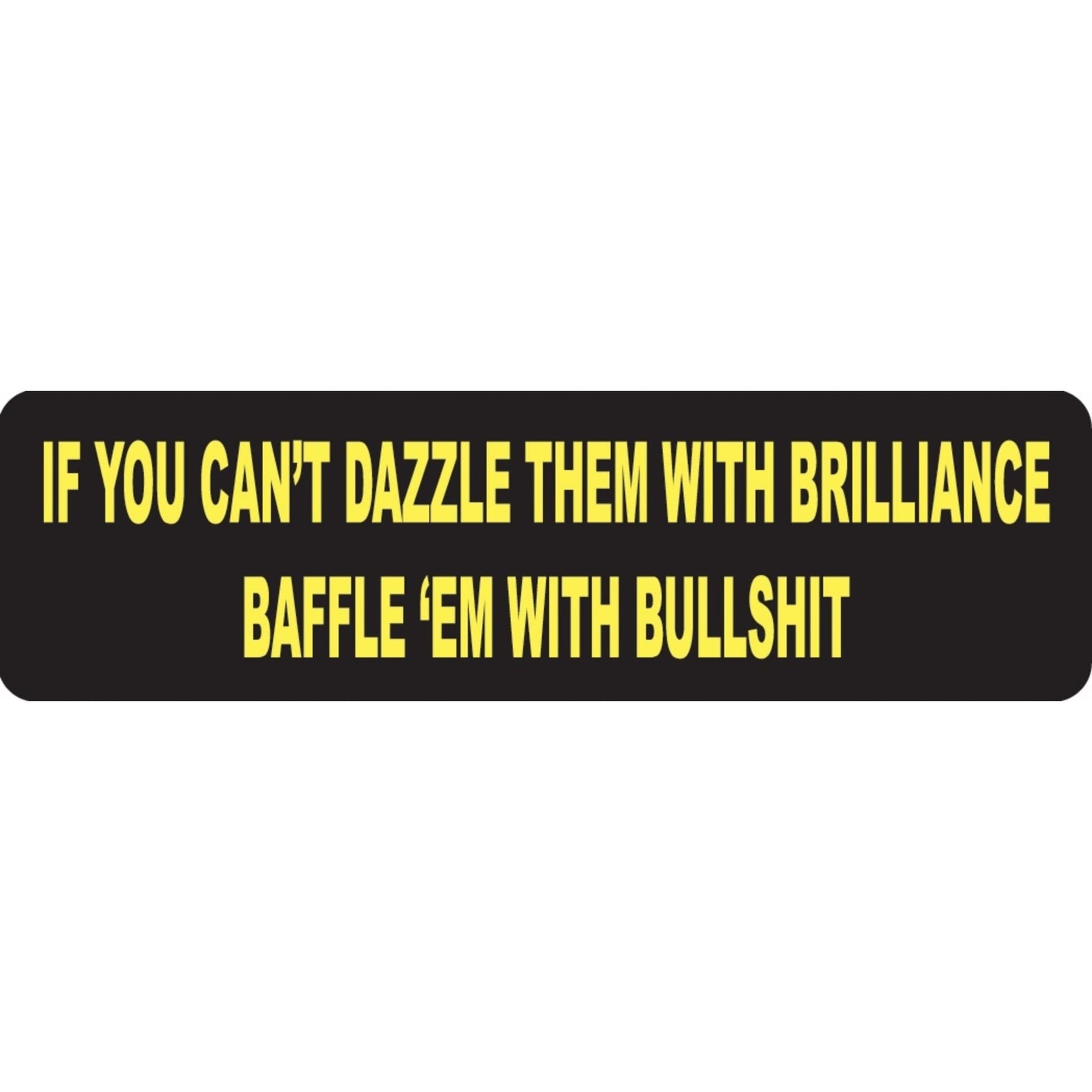 If you can't dazzle them with brilliance baffle 'em with bullshit vinyl motorcycle helmet sticker - funny biker decal