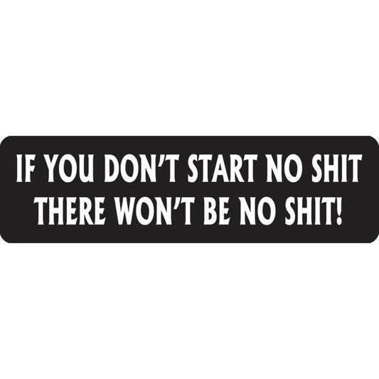 If you don't start no shit there won't be no shit vinyl motorcycle helmet sticker - funny biker decal