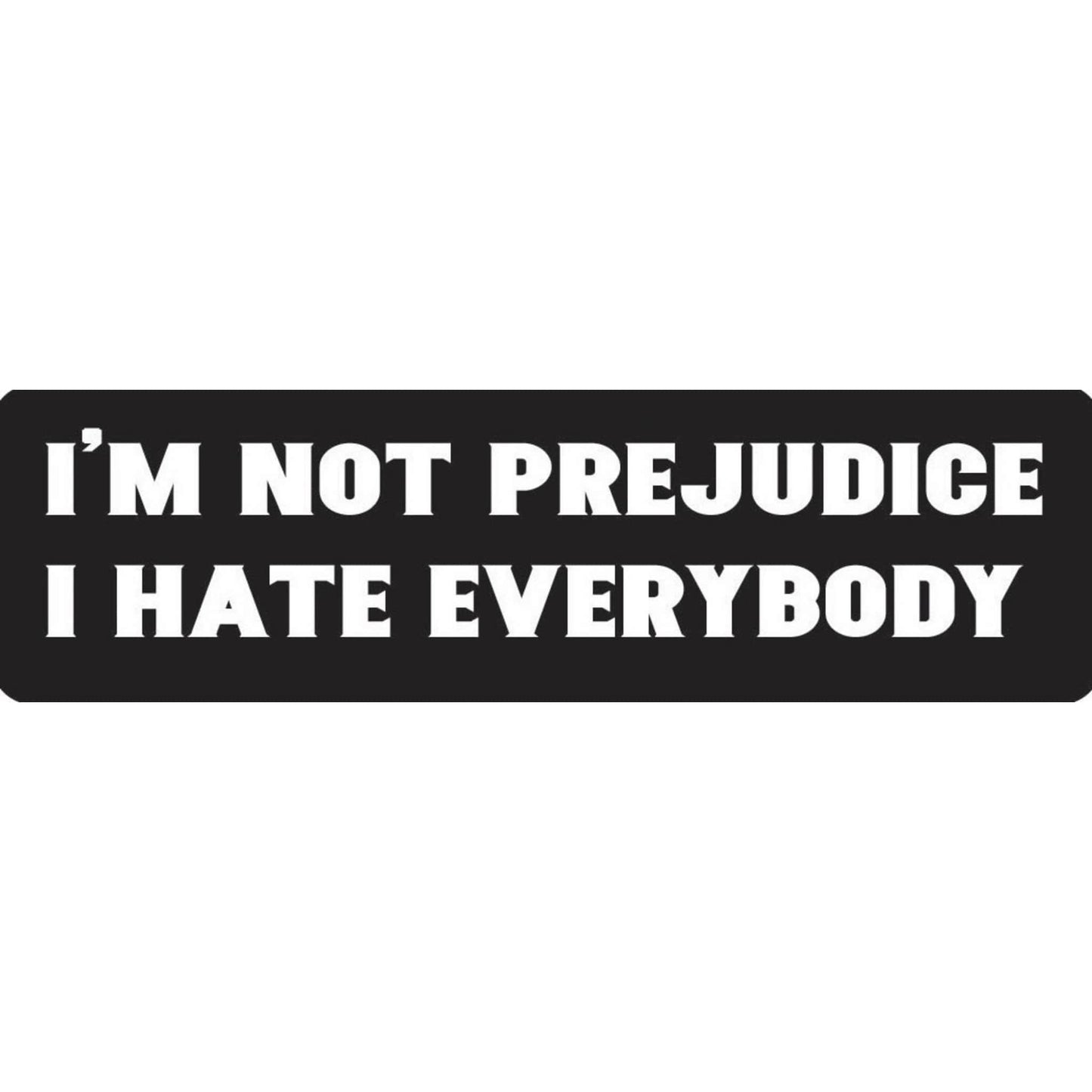 I'm not prejudice I hate everybody vinyl motorcycle helmet stickers - funny biker decal
