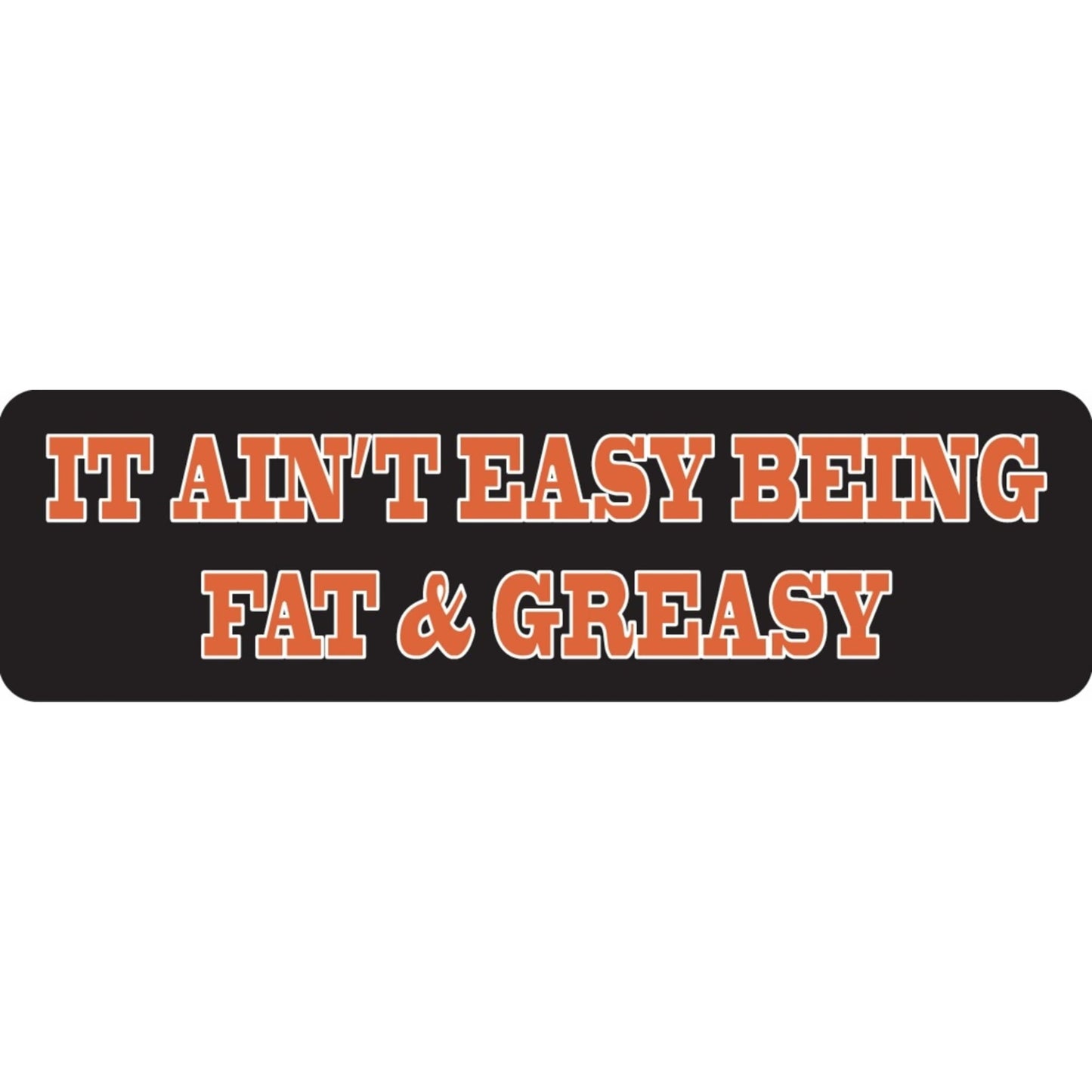It ain't easy being fat and greasy vinyl motorcycle helmet sticker - funny biker decal