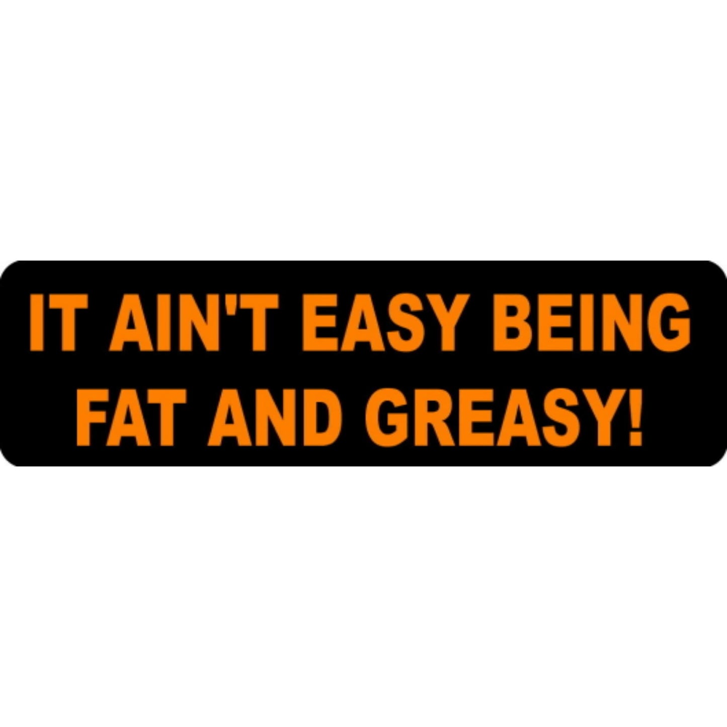 It ain't easy being fat and greasy vinyl motorcycle helmet stickers - funny biker decal
