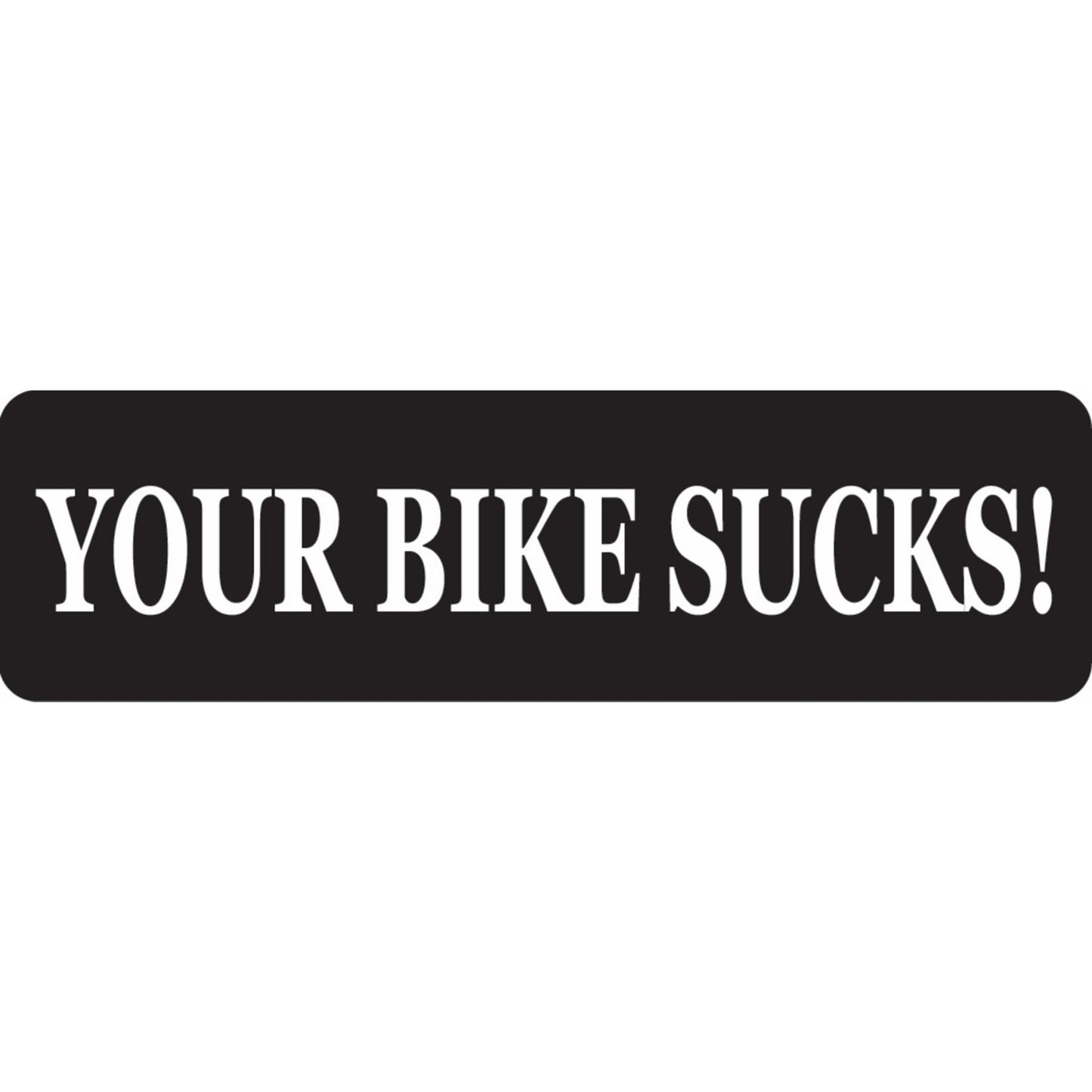 Your bike sucks vinyl motorcycle helmet sticker - bold biker decal
