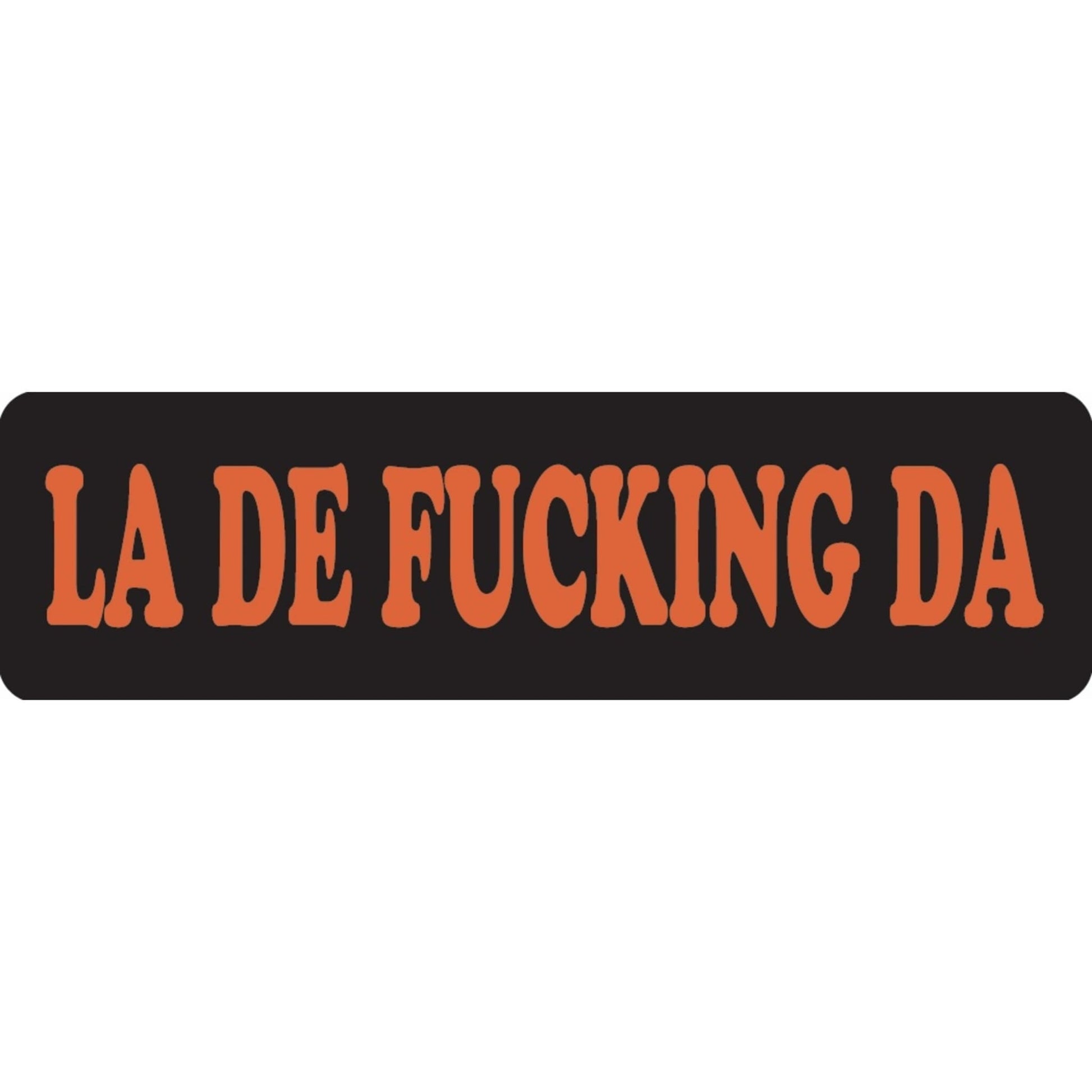 La de fucking da vinyl motorcycle helmet sticker - funny biker decal