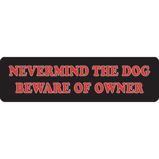 Nevermind the dog beware of owner vinyl motorcycle helmet sticker - funny biker decal