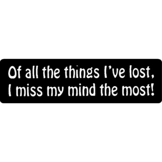 Of all the things I've lost I miss my mind the most vinyl motorcycle helmet stickers - funny biker decal