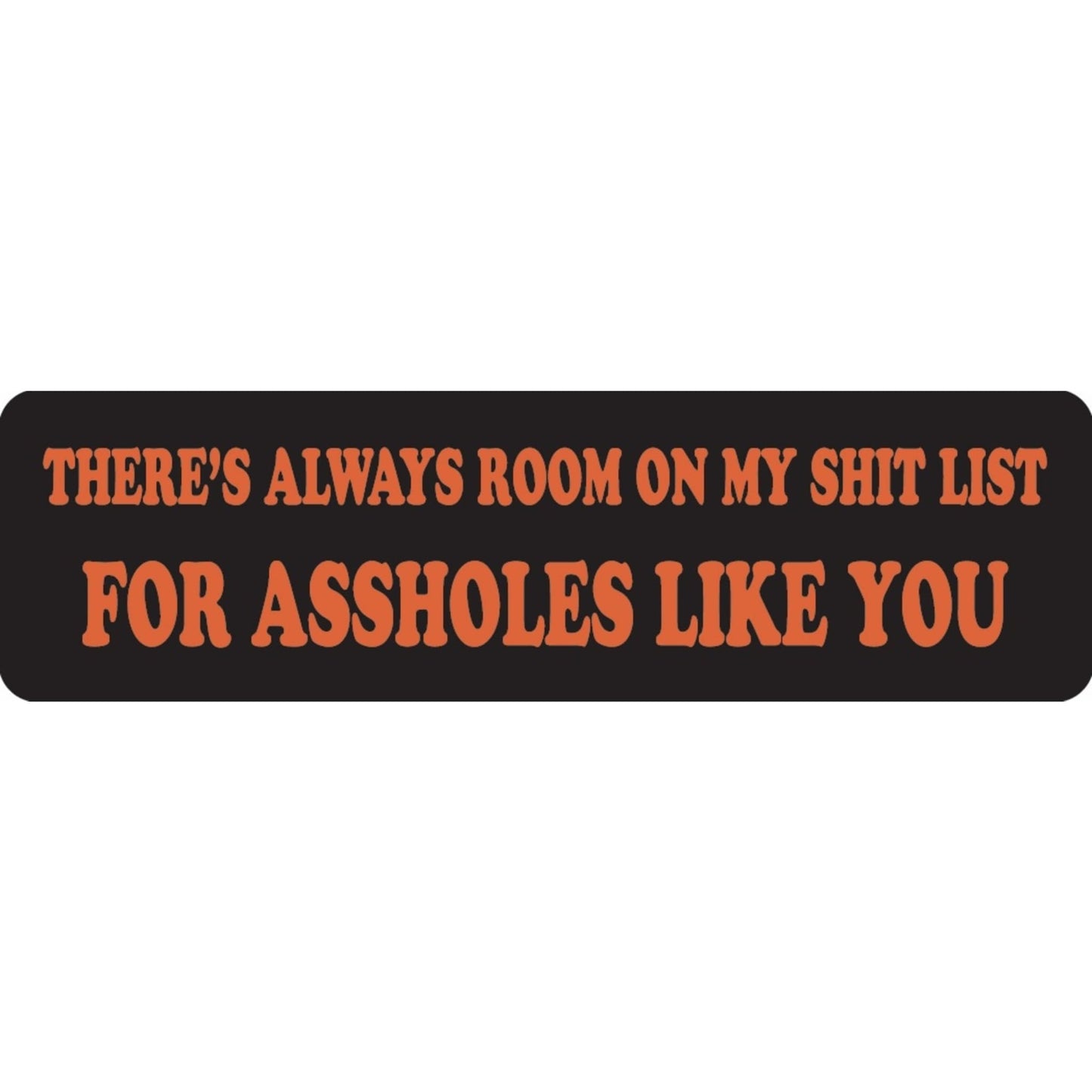 There's always room on my shit list for assholes like you vinyl motorcycle helmet sticker - funny biker decal