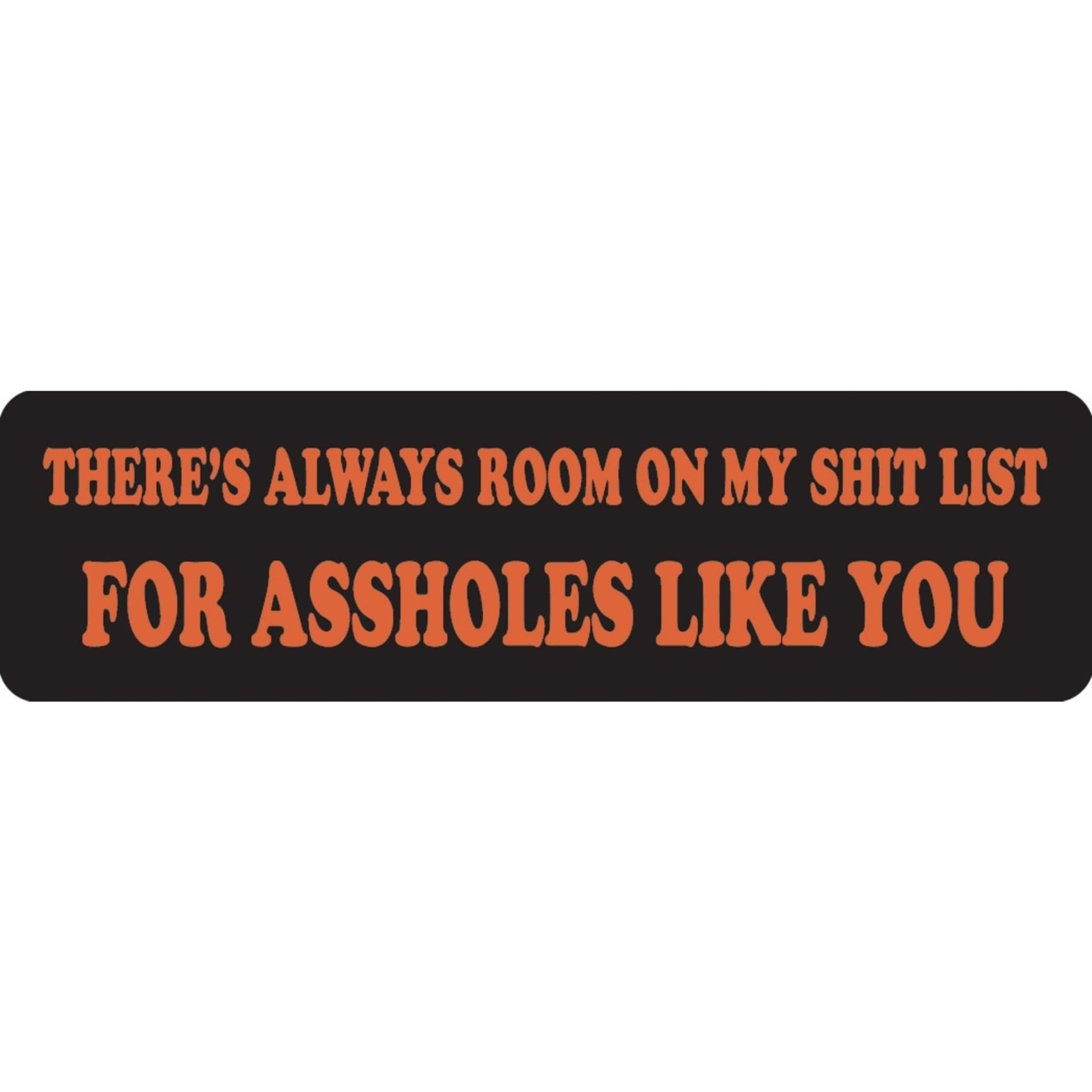 There's always room on my shit list for assholes like you vinyl motorcycle helmet sticker - funny biker decal