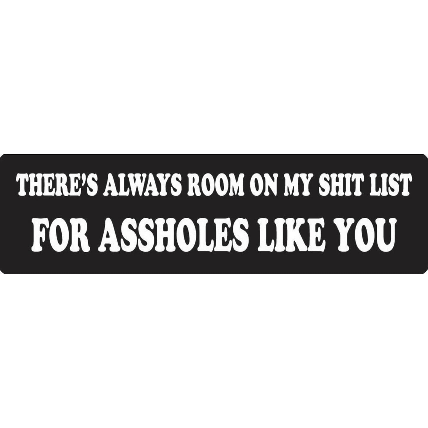 There's always room on my shit list for assholes like you vinyl motorcycle helmet stickers - funny biker decal