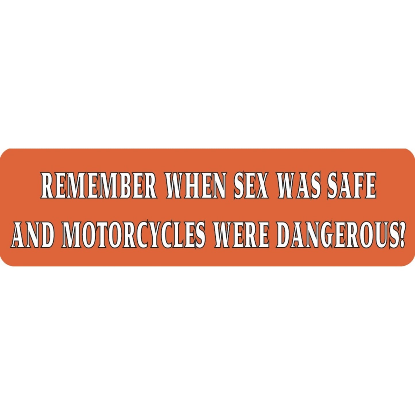 Remember when sex was safe and motorcycles were dangerous vinyl motorcycle helmet sticker - funny biker decal