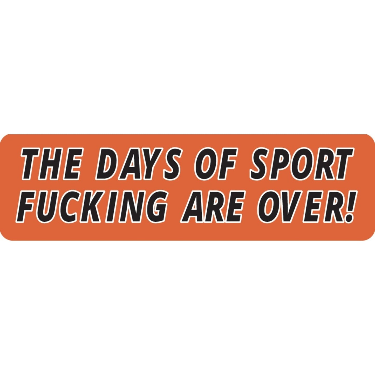 The days of sport fucking are over vinyl motorcycle helmet sticker - funny biker decal