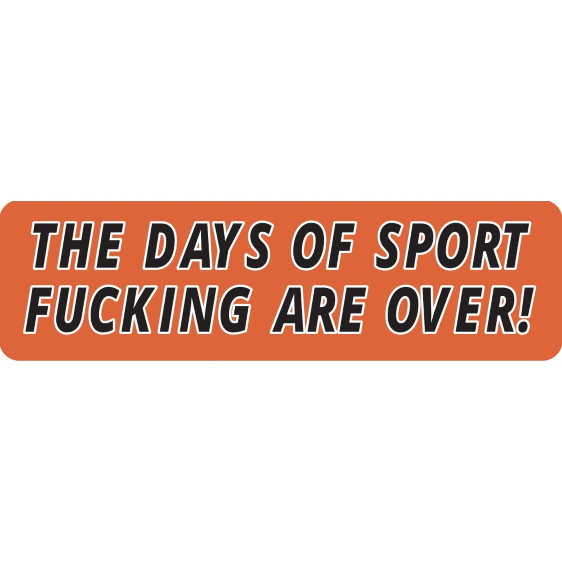 The days of sport fucking are over vinyl motorcycle helmet sticker - funny biker decal