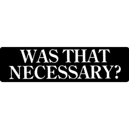 Was that necessary vinyl motorcycle helmet stickers - funny biker decal