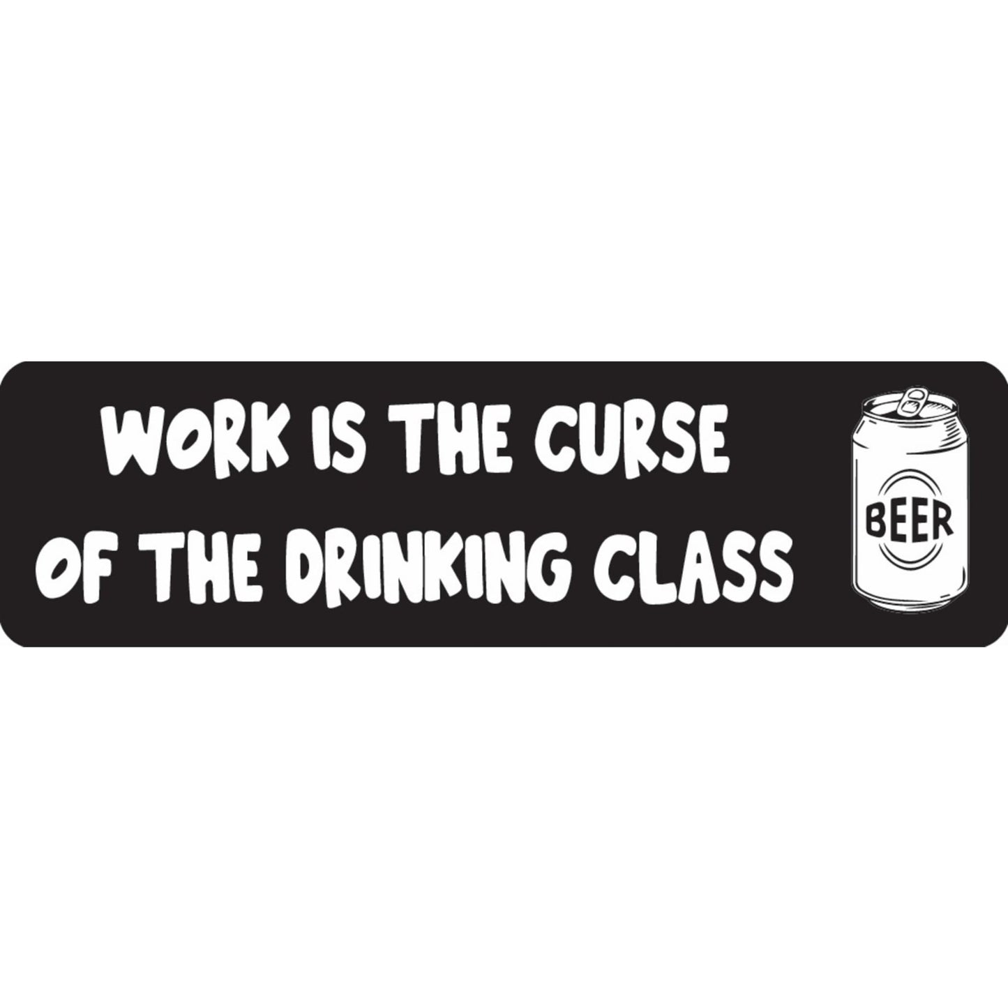 Work is the curse of the drinking class vinyl motorcycle helmet sticker - funny biker decal